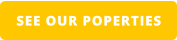 SEE OUR POPERTIES